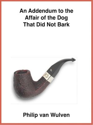 cover image of An Addendum to the Affair of the Dog That Did Not Bark.